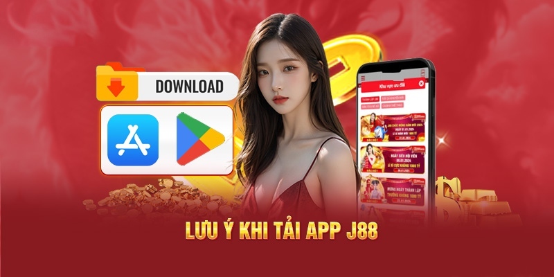 Lưu ý khi tải app J88 cho người chơi mới